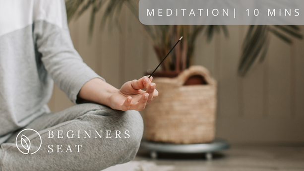 Meditation - Beginners Seat